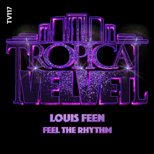 Louis Feen - Feel The Rhythm [TV117]